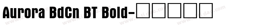 Aurora BdCn BT Bold字体转换